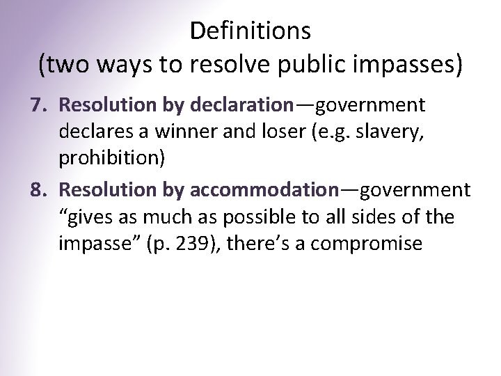 Definitions (two ways to resolve public impasses) 7. Resolution by declaration—government declares a winner Definitions (two ways to resolve public impasses) 7. Resolution by declaration—government declares a winner