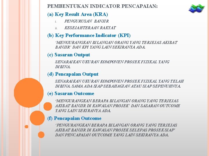 PEMBENTUKAN INDICATOR PENCAPAIAN: (a) Key Result Area (KRA) i. PENGURUSAN BANJIR ii. KESEJAHTERAAN RAKYAT