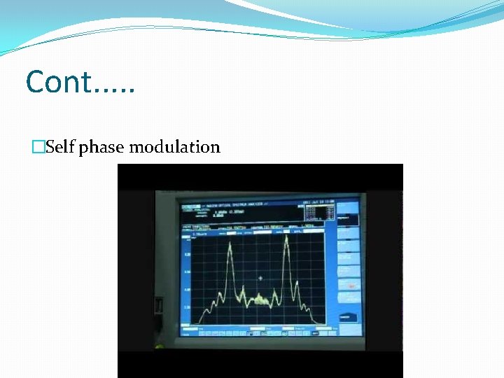 Cont. . . �Self phase modulation 