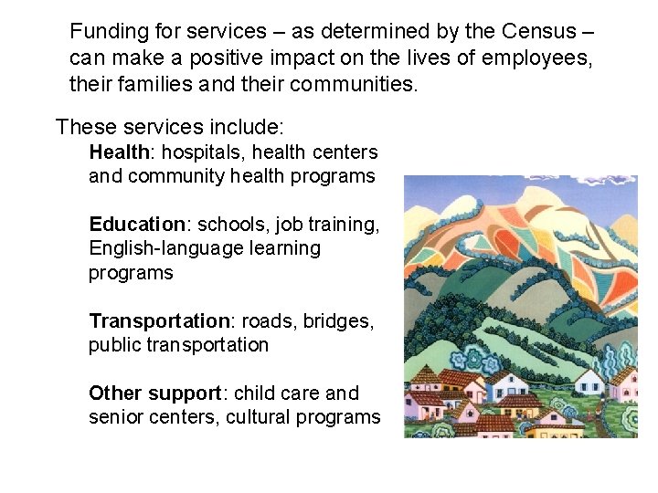 Funding for services – as determined by the Census – can make a positive