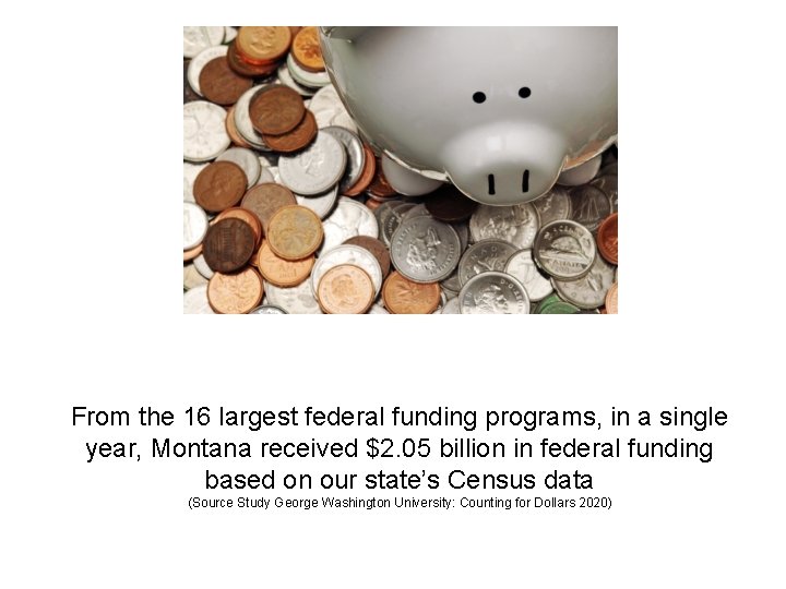 From the 16 largest federal funding programs, in a single year, Montana received $2.