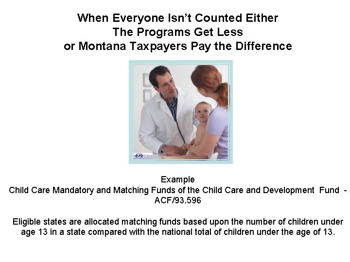 When Everyone Isn’t Counted Either The Programs Get Less or Montana Taxpayers Pay the