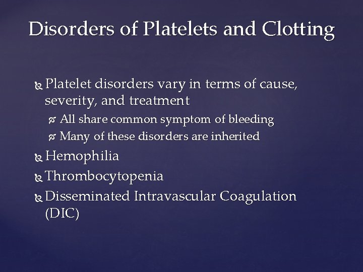 Disorders of Platelets and Clotting Platelet disorders vary in terms of cause, severity, and