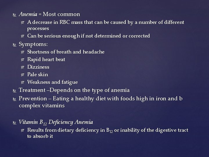  Anemia = Most common A decrease in RBC mass that can be caused