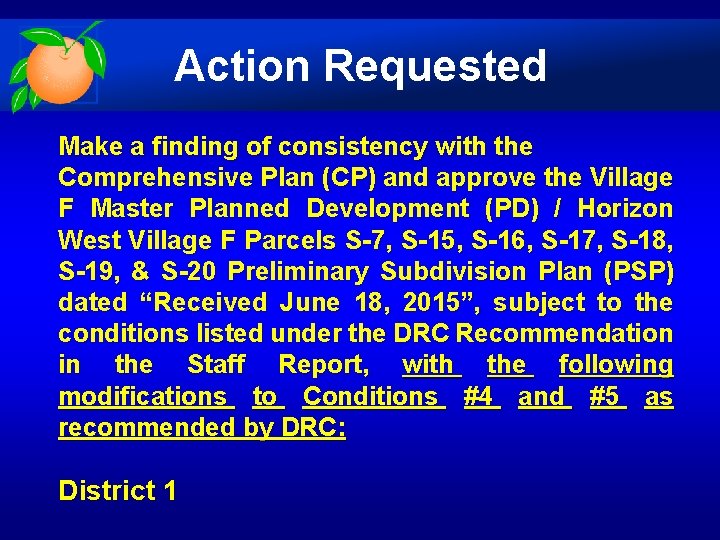 Action Requested Make a finding of consistency with the Comprehensive Plan (CP) and approve