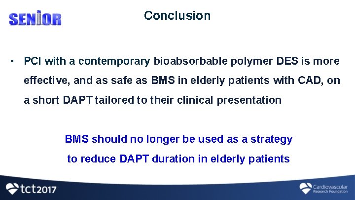 Conclusion • PCI with a contemporary bioabsorbable polymer DES is more effective, and as