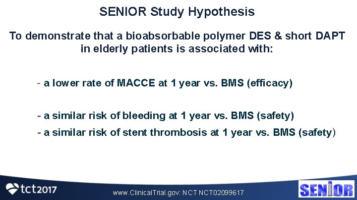 SENIOR Study Hypothesis To demonstrate that a bioabsorbable polymer DES & short DAPT in