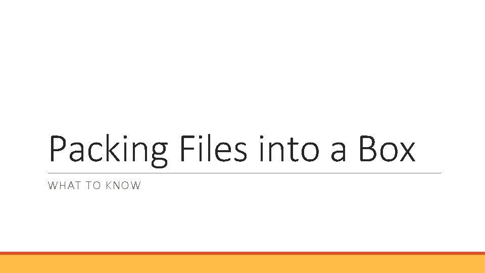 Packing Files into a Box WHAT TO KNOW 