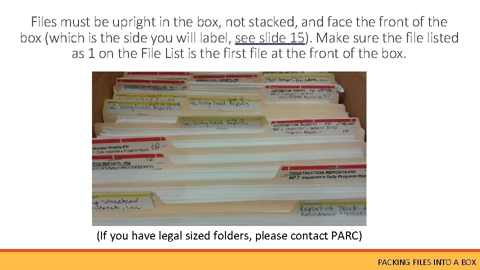 Files must be upright in the box, not stacked, and face the front of