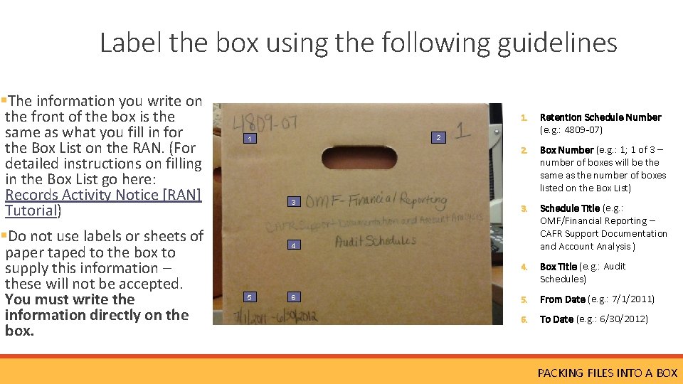 Label the box using the following guidelines §The information you write on the front