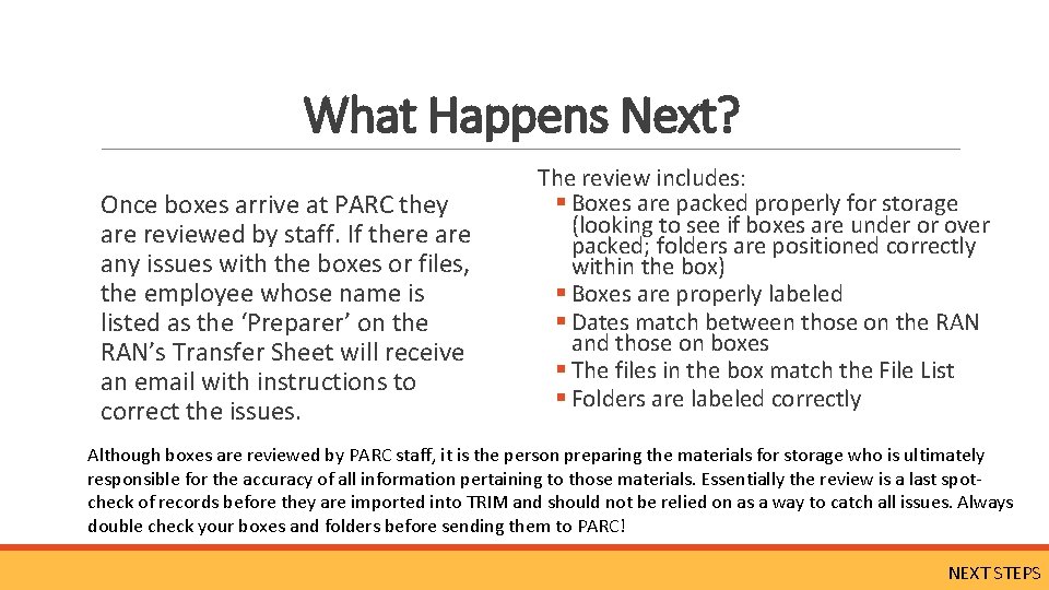 What Happens Next? Once boxes arrive at PARC they are reviewed by staff. If