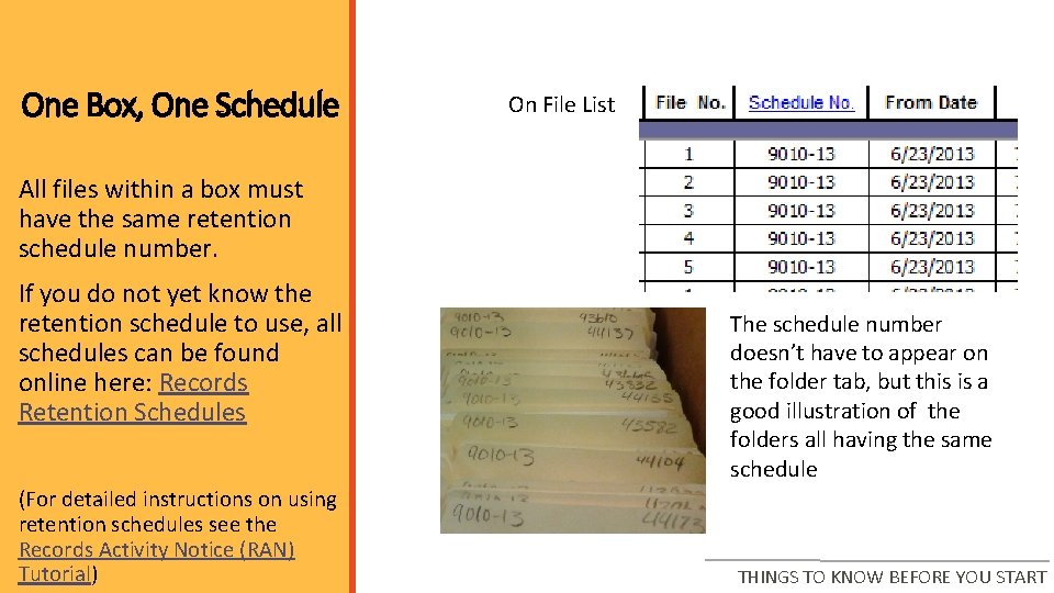 One Box, One Schedule On File List All files within a box must have