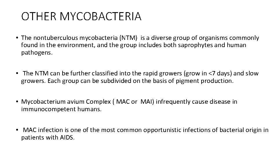 OTHER MYCOBACTERIA • The nontuberculous mycobacteria (NTM) is a diverse group of organisms commonly
