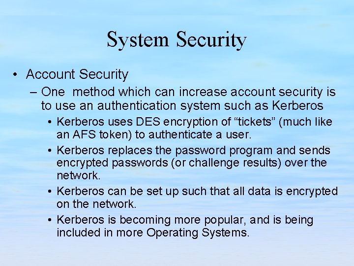 System Security • Account Security – One method which can increase account security is