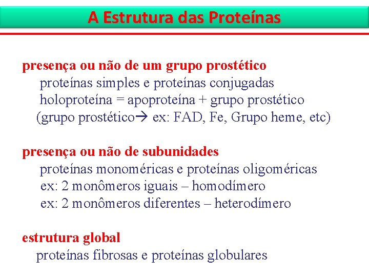 A Estrutura das Proteínas presença ou não de um grupo prostético proteínas simples e