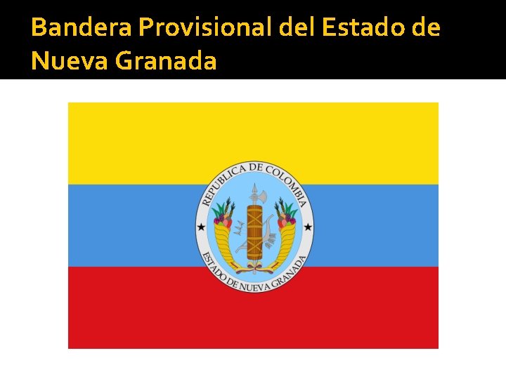 Bandera Provisional del Estado de Nueva Granada 