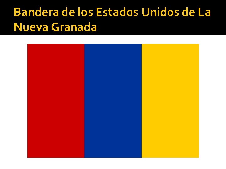 Bandera de los Estados Unidos de La Nueva Granada 
