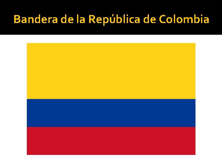 Bandera de la República de Colombia 