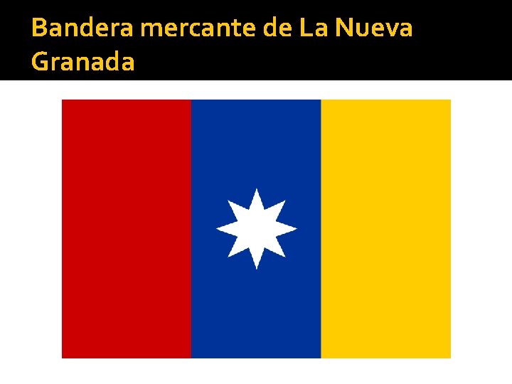 Bandera mercante de La Nueva Granada 
