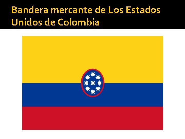 Bandera mercante de Los Estados Unidos de Colombia 