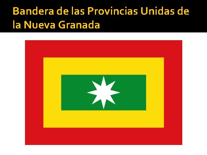 Bandera de las Provincias Unidas de la Nueva Granada 
