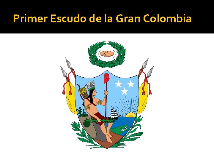 Primer Escudo de la Gran Colombia 