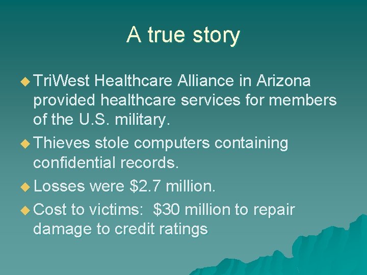 A true story u Tri. West Healthcare Alliance in Arizona provided healthcare services for