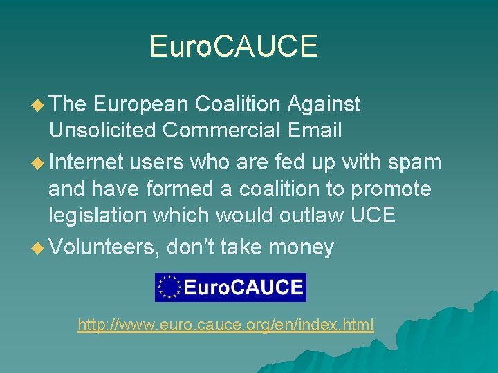 Euro. CAUCE u The European Coalition Against Unsolicited Commercial Email u Internet users who