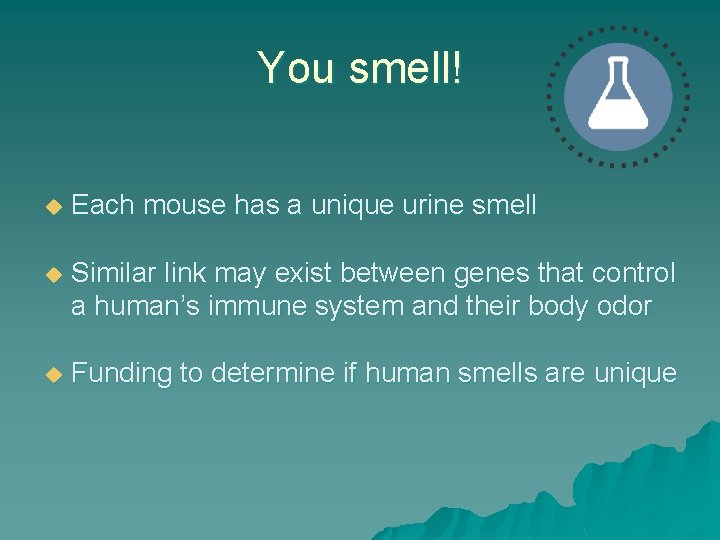 You smell! u Each mouse has a unique urine smell u Similar link may