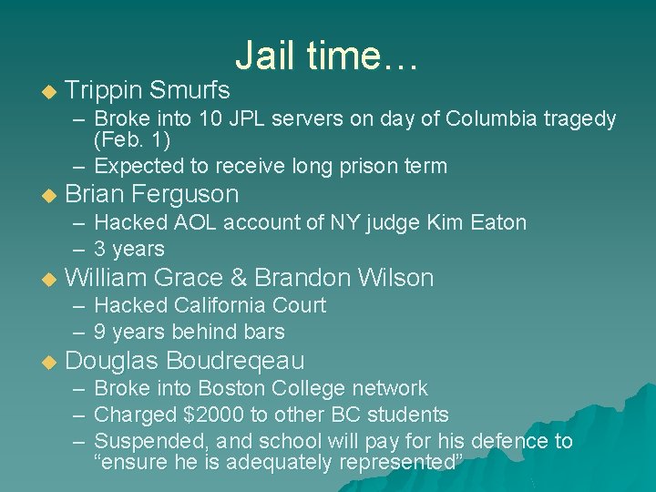 u Trippin Smurfs Jail time… – Broke into 10 JPL servers on day of