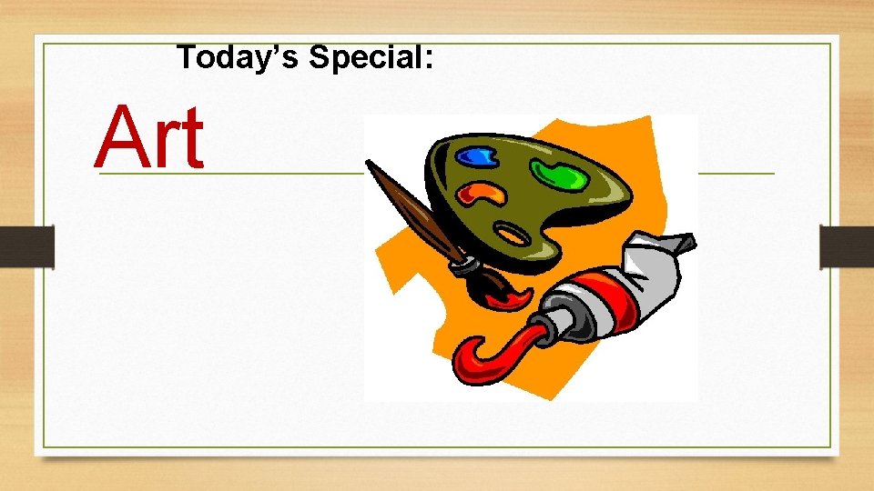 Today’s Special: Art 