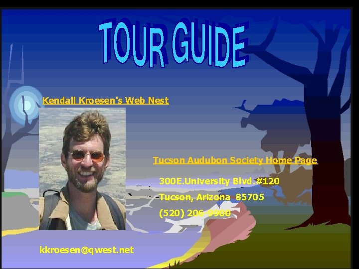 Kendall Kroesen's Web Nest Tucson Audubon Society Home Page 300 E. University Blvd. #120