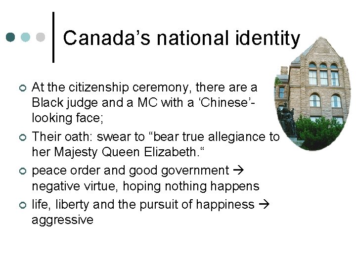 Canada’s national identity ¢ ¢ At the citizenship ceremony, there a Black judge and