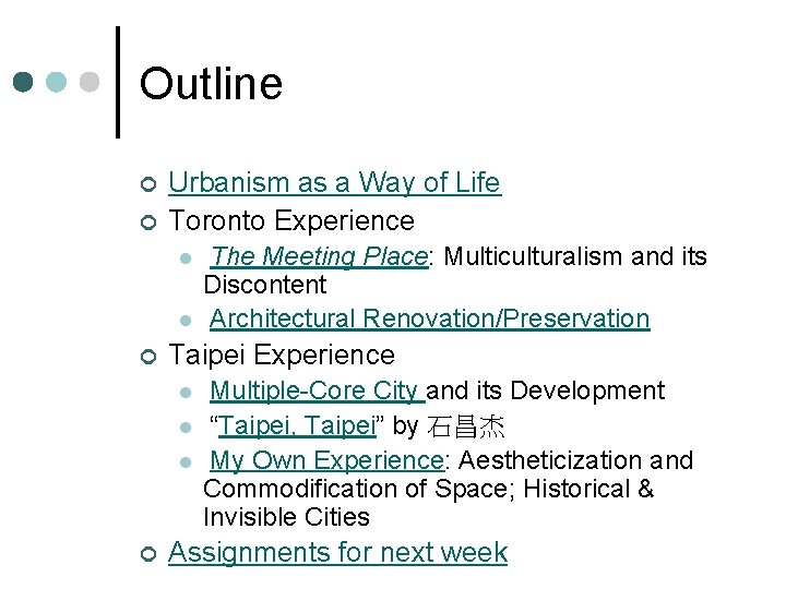 Outline ¢ ¢ Urbanism as a Way of Life Toronto Experience l l ¢