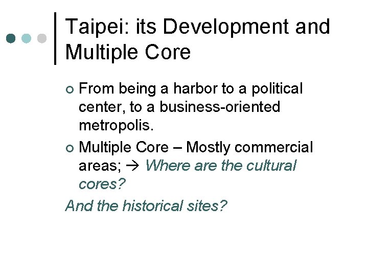Taipei: its Development and Multiple Core From being a harbor to a political center,