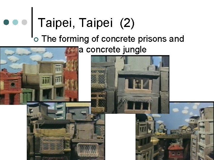 Taipei, Taipei (2) ¢ The forming of concrete prisons and a concrete jungle 