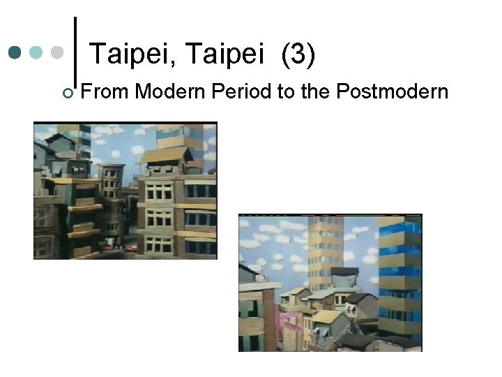 Taipei, Taipei (3) ¢ From Modern Period to the Postmodern 