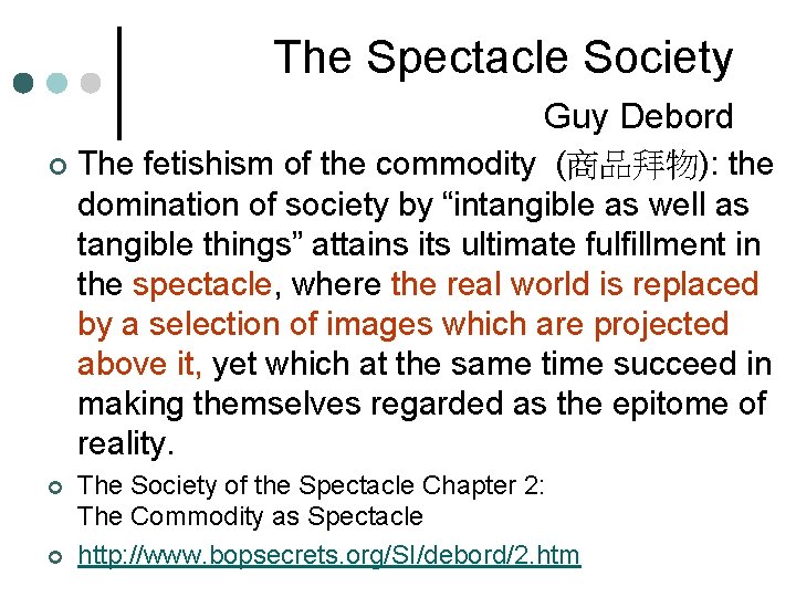 The Spectacle Society Guy Debord ¢ The fetishism of the commodity (商品拜物): the domination