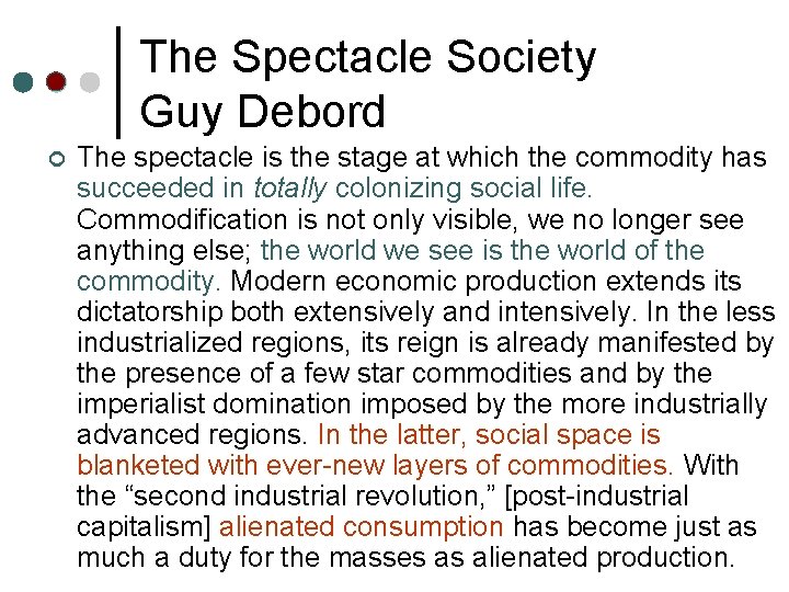 The Spectacle Society Guy Debord ¢ The spectacle is the stage at which the
