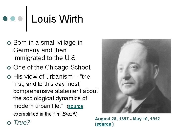 Louis Wirth ¢ ¢ ¢ Born in a small village in Germany and then