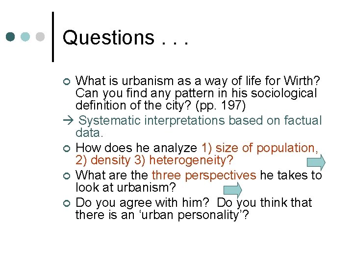 Questions. . . What is urbanism as a way of life for Wirth? Can