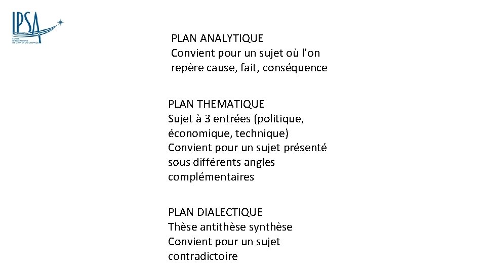 PLAN ANALYTIQUE Convient pour un sujet où l’on repère cause, fait, conséquence PLAN THEMATIQUE