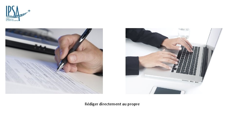 Rédiger directement au propre 