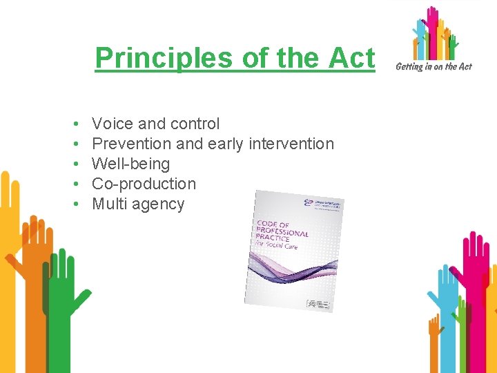 Principles of the Act • • • Voice and control Prevention and early intervention