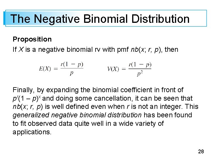 The Negative Binomial Distribution Proposition If X is a negative binomial rv with pmf