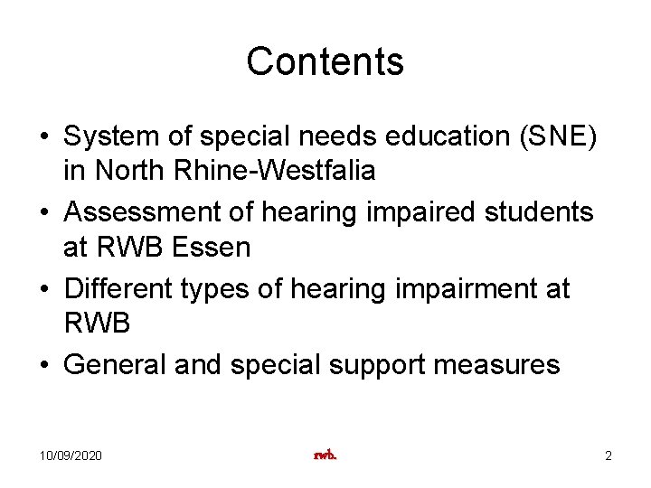 Contents • System of special needs education (SNE) in North Rhine-Westfalia • Assessment of