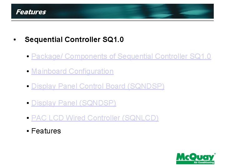 Features • Sequential Controller SQ 1. 0 • Package/ Components of Sequential Controller SQ