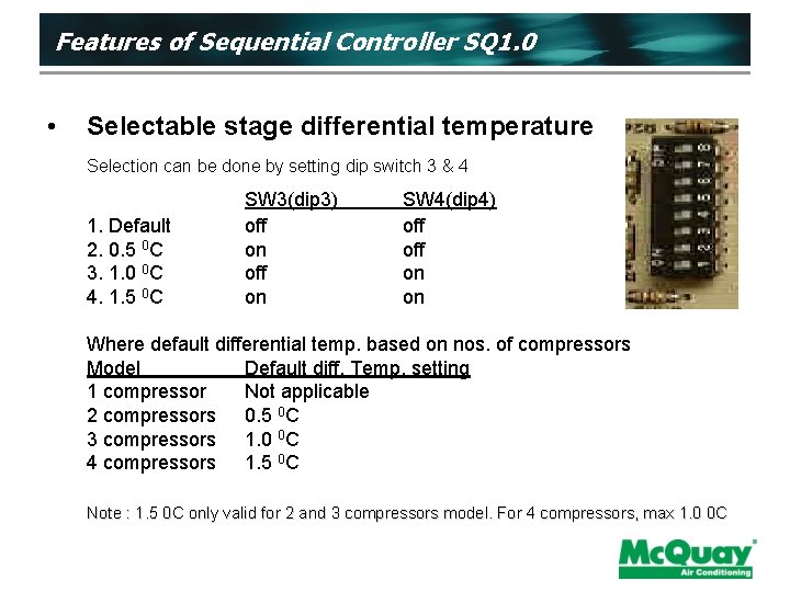 Features of Sequential Controller SQ 1. 0 • Selectable stage differential temperature Selection can