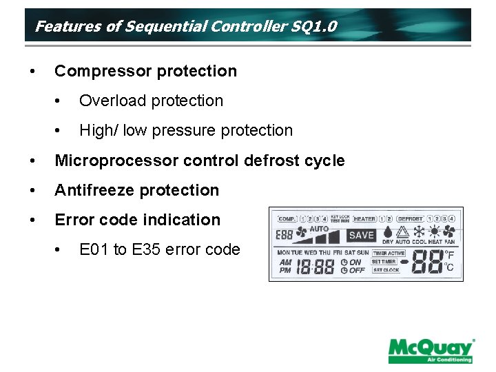 Features of Sequential Controller SQ 1. 0 • Compressor protection • Overload protection •