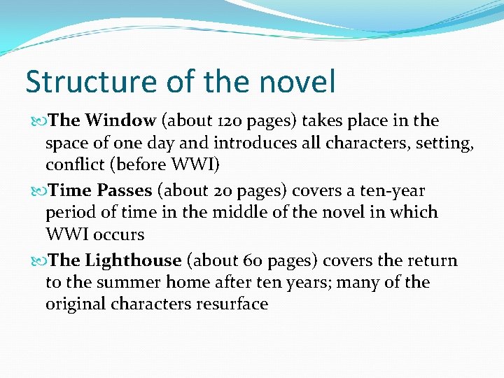 Structure of the novel The Window (about 120 pages) takes place in the space